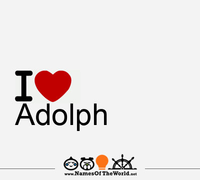 I Love Adolph