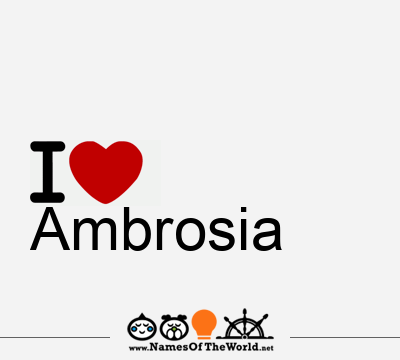 I Love Ambrosia