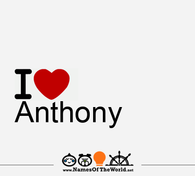 I Love Anthony
