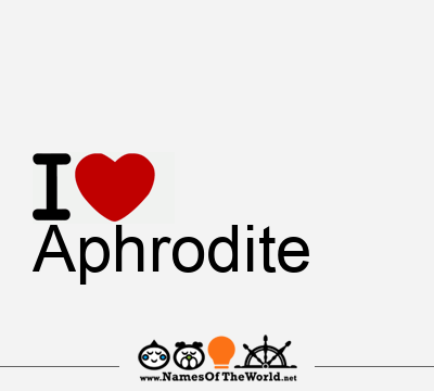 I Love Aphrodite