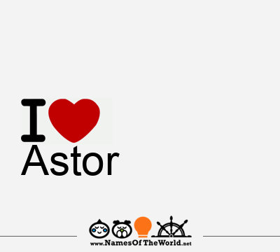 I Love Astor
