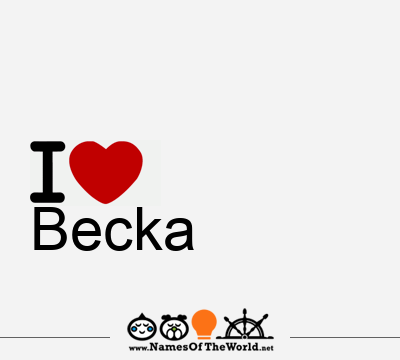 I Love Becka