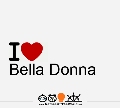 I Love Bella Donna