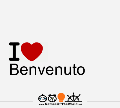 I Love Benvenuto