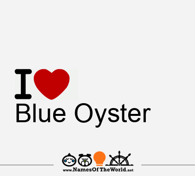 I Love Blue Oyster