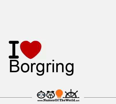 I Love Borgring