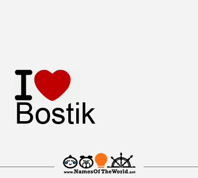 I Love Bostik