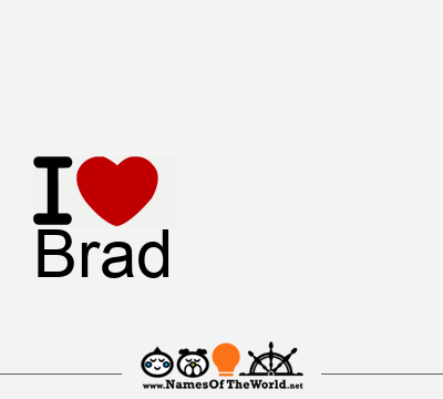 I Love Brad
