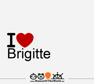 I Love Brigitte