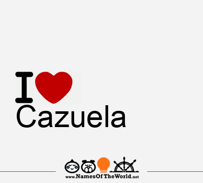 I Love Cazuela