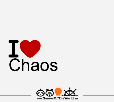 I Love Chaos