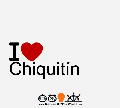 I Love Chiquitín