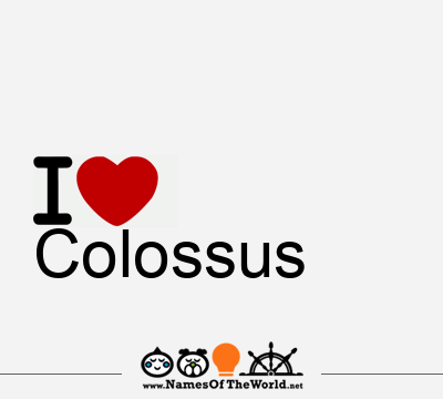 I Love Colossus