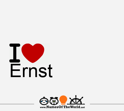 I Love Ernst