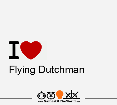 I Love Flying Dutchman