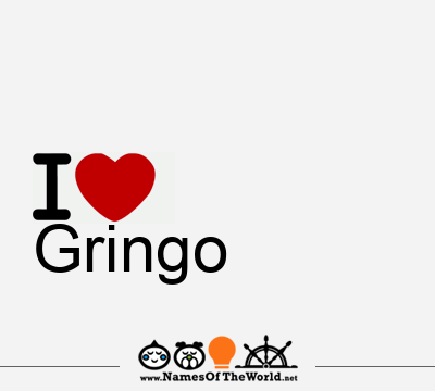 I Love Gringo
