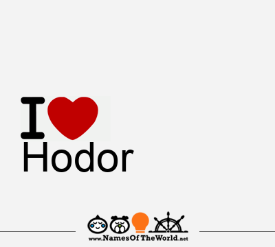 I Love Hodor