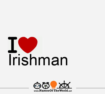 I Love Irishman