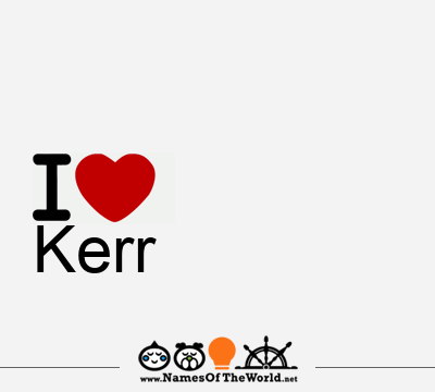 I Love Kerr