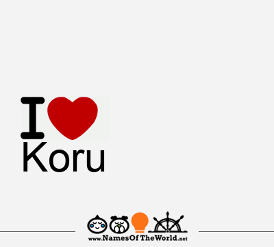 I Love Koru
