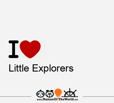 I Love Little Explorers