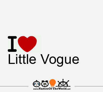 I Love Little Vogue