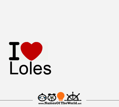 I Love Loles