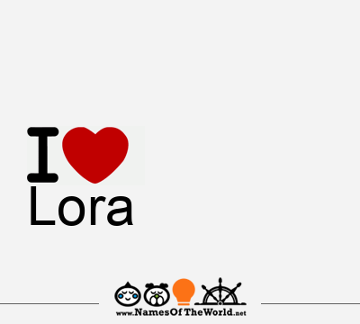 I Love Lora