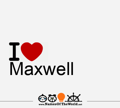 I Love Maxwell