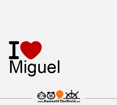 I Love Miguel