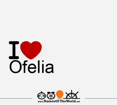I Love Ofelia