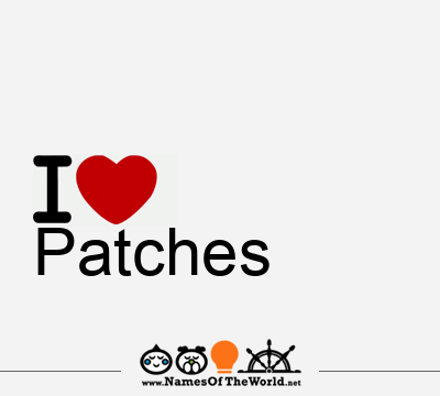 I Love Patches