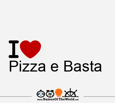 I Love Pizza e Basta