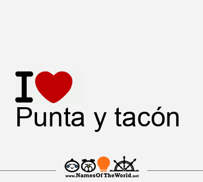 I Love Punta y tacón