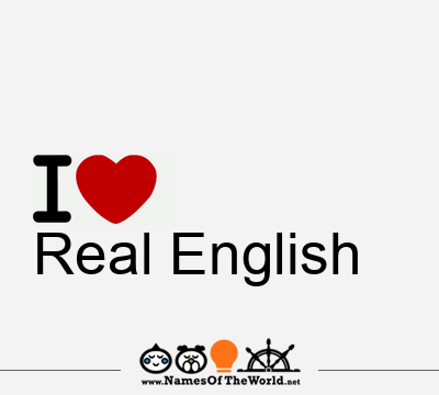 I Love Real English