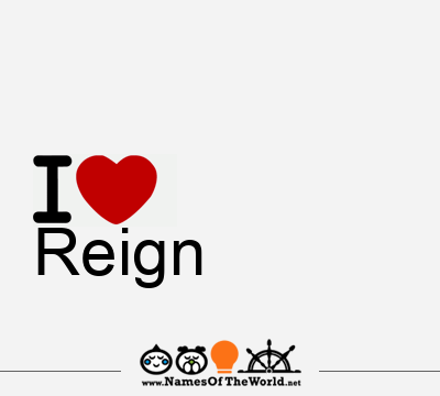 I Love Reign