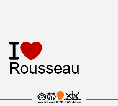 I Love Rousseau