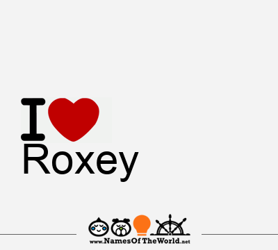 I Love Roxey