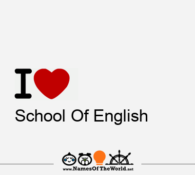 I Love School Of English