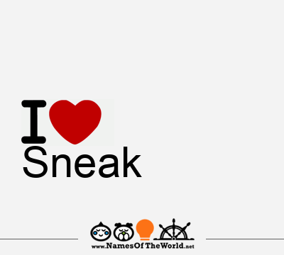 I Love Sneak